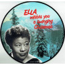 Виниловая пластинка Ella Fitzgerald ‎– Ella Wishes You A Swinging Christmas (Picture Disc) [LP]