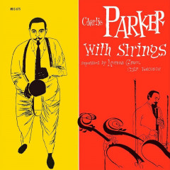 Виниловая пластинка Charlie Parker - Charlie Parker with Strings [LP]