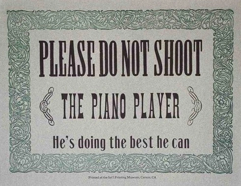 Don't shoot at piano player poster